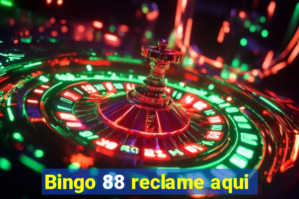 Bingo 88 reclame aqui